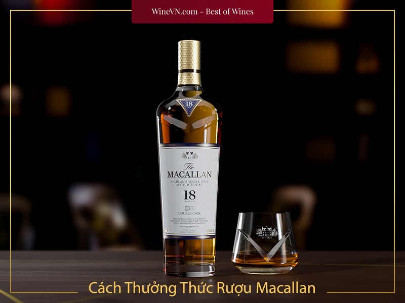 Cách Thưởng Thức Rượu Macallan